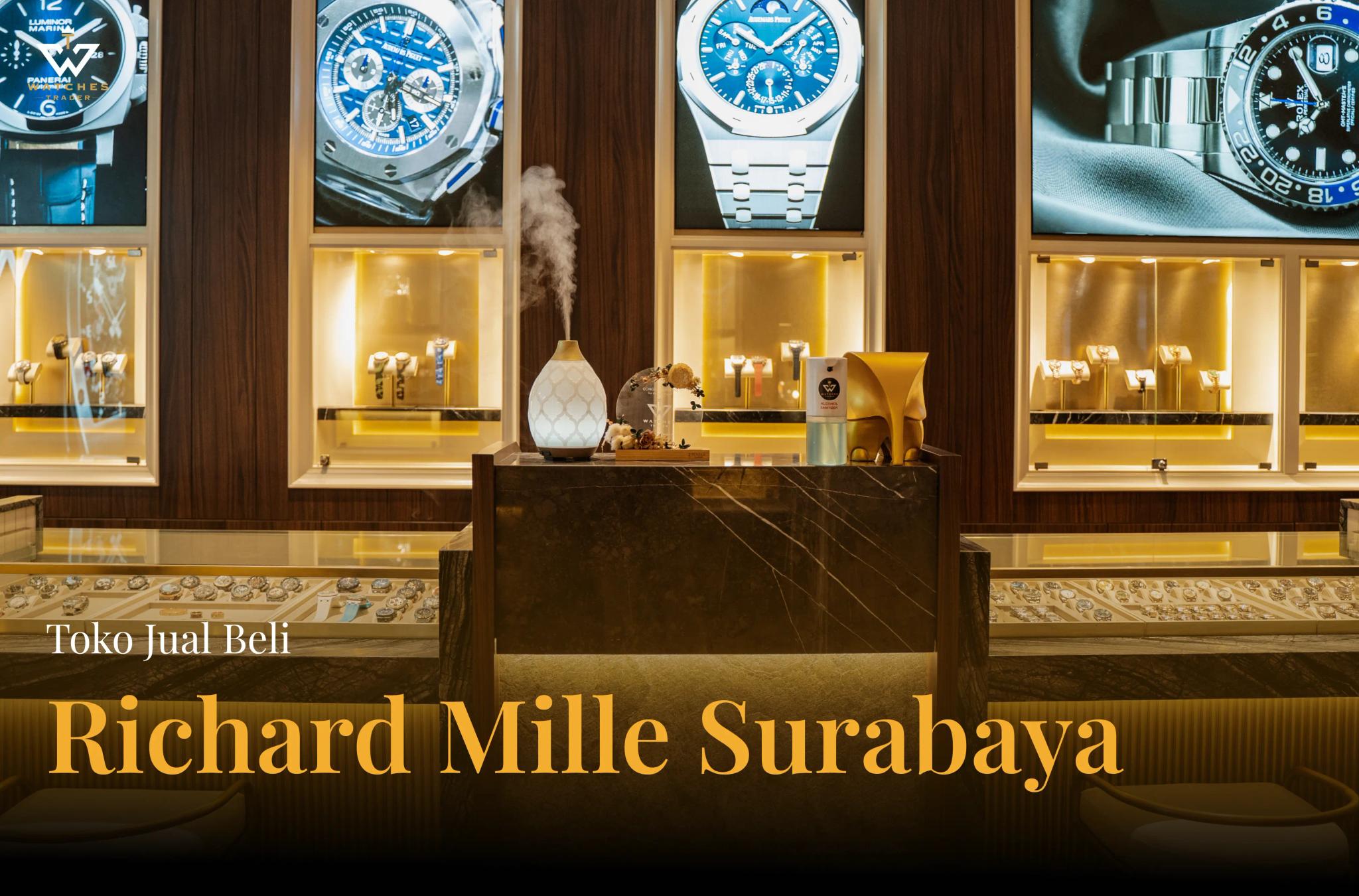 Toko Jual Beli Richard Mille Terdekat Surabaya