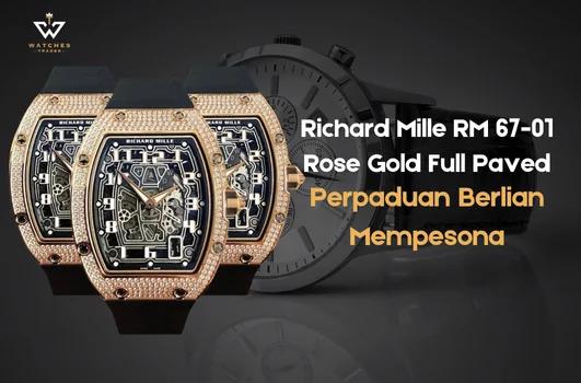 Richard Mille RM 67-01 Rose Gold Full Paved - Jam Mewah dengan Berlian yang Mempesona