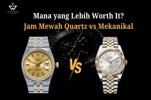 Perbedaan Jam Mewah Quartz vs Mekanikal-Mana yang Lebih Worth It