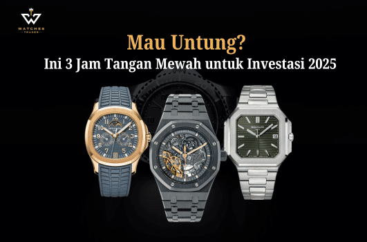 3 Jam Tangan Mewah yang Cocok untuk Investasi Tahun 2025