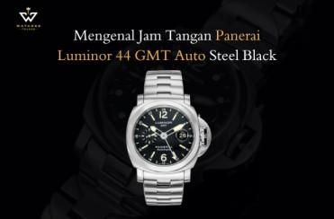 Mengenal Jam Tangan Panerai Luminor 44 GMT Auto Steel Black