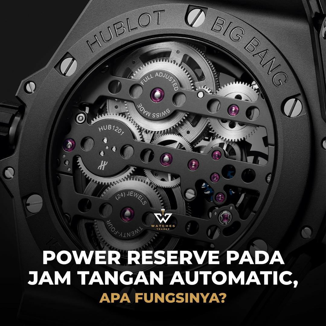 Power Reserve Pada Jam Tangan Automatic, Apa Fungsinya?