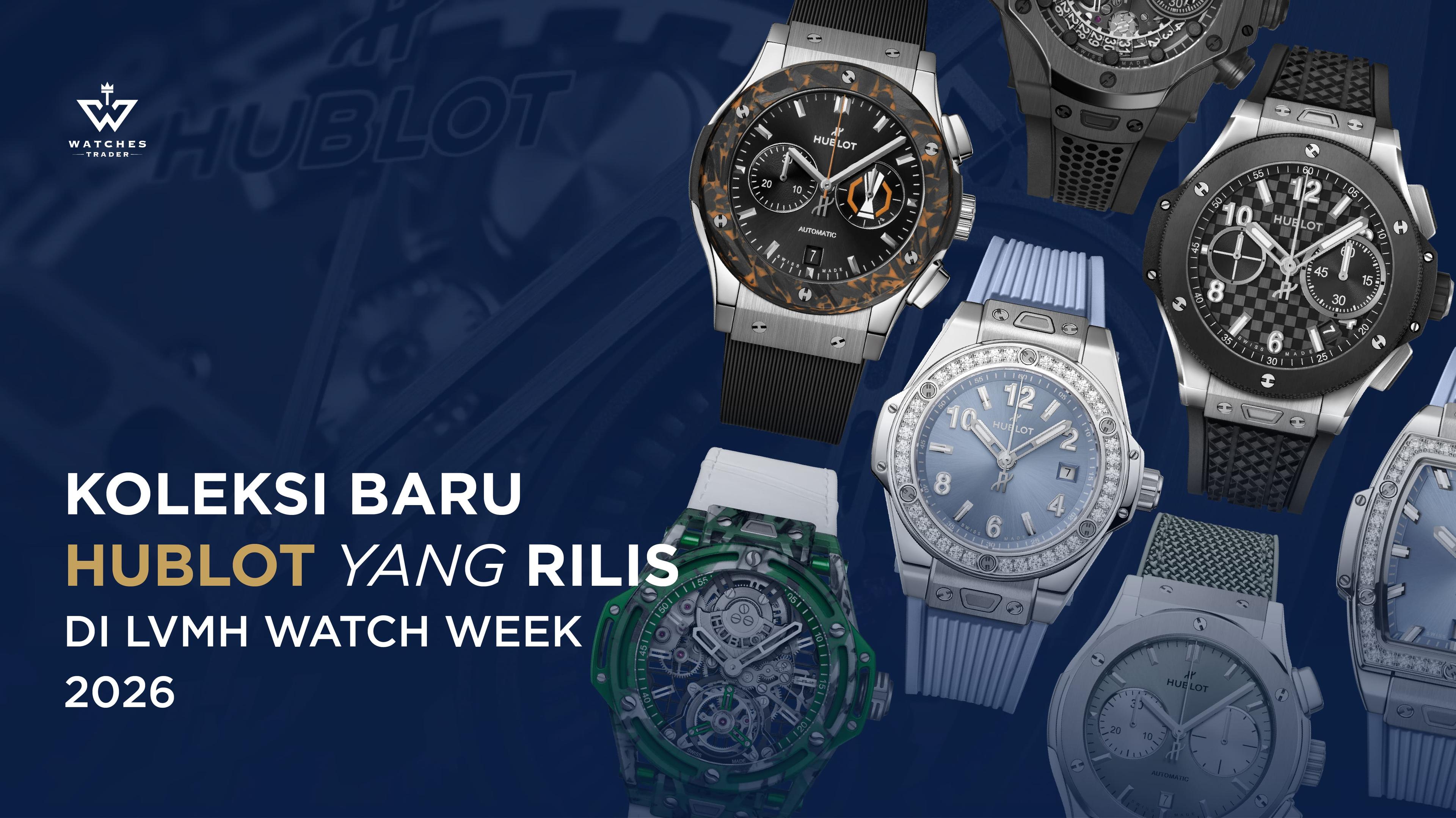 Koleksi Baru Hublot yang Rilis di LVMH Watch Week 2026