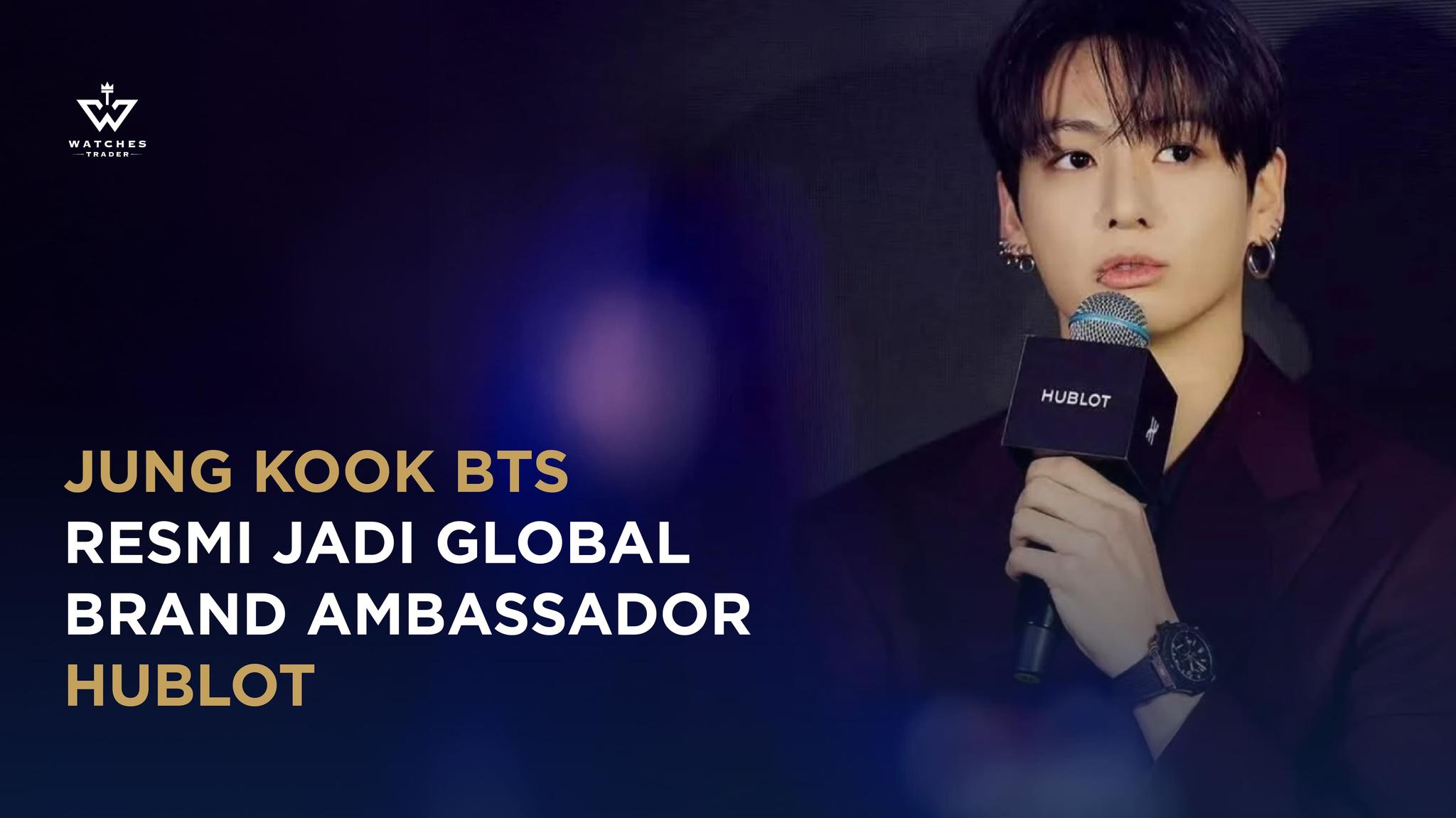 Jung Kook BTS Resmi Jadi Global Brand Ambassador Hublot